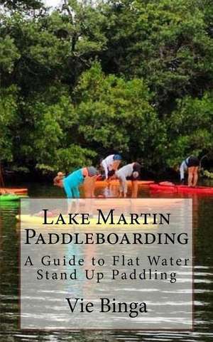 Lake Martin Paddleboarding de Vie Binga