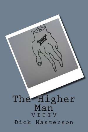 The Higher Man de Dick Masterson