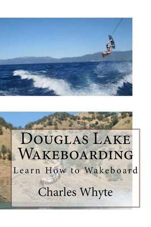 Douglas Lake Wakeboarding de Charles Whyte