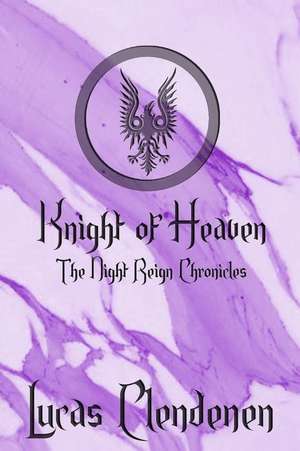 Knight of Heaven de Lucas Clendenen