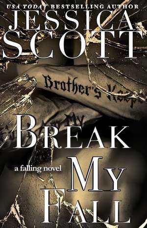 Break My Fall de Jessica Scott