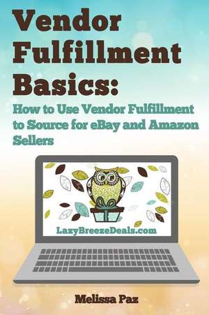 Vendor Fulfillment Basics de Melissa Paz