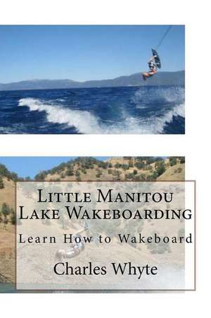 Little Manitou Lake Wakeboarding de Charles Whyte