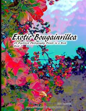 Exotic Bougainvillea 24 Digitized Photography Prints in a Book Book 1 de Grace Divine