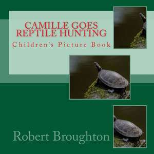 Camille Goes Reptile Hunting de Robert D. Broughton MS