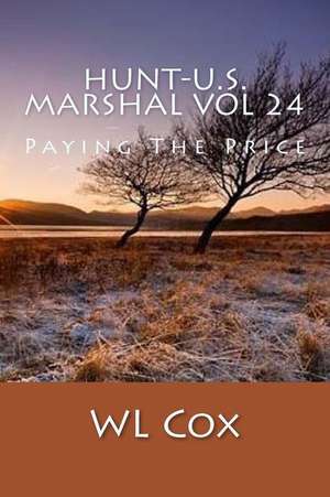 Hunt-U.S. Marshal Vol 24 de Wl Cox