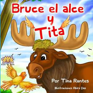 Bruce El Alce y Tita de Tina Rantes