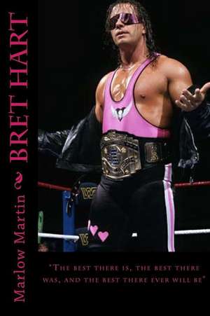 Bret Hart de Marlow J. Martin