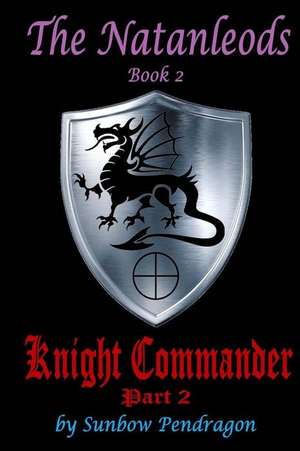 Knight Commander, Part 2 de Sunbow Pendragon