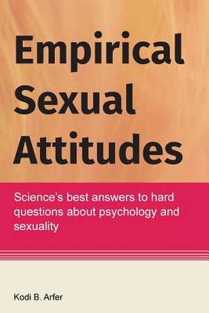 Empirical Sexual Attitudes de Arfer, Kodi B.