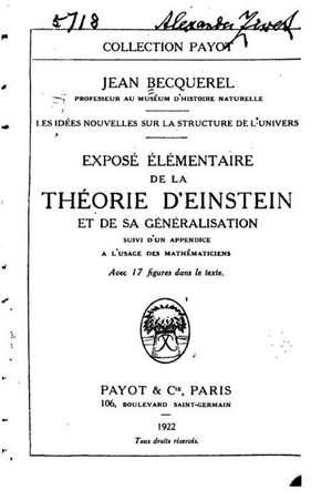 Les Idees Nouvelles Sur La Structure de L'Univers, Expose Elementaire de La Theorie D'Einstein de Jean Becquerel