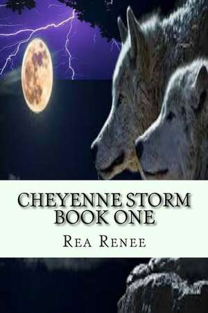 Cheyenne Storm de Rea Renee