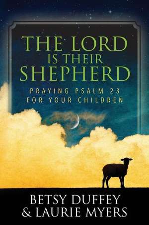 The Lord Is Their Shepherd de Betsy Duffey