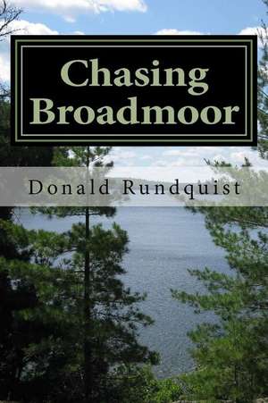 Chasing Broadmoor de Donald C. Rundquist