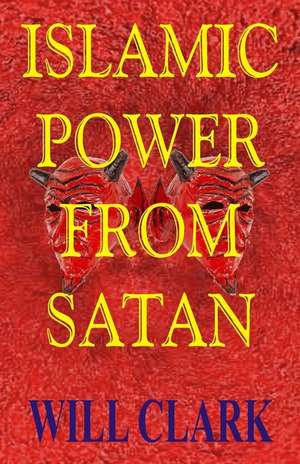 Islamic Power from Satan de Will Clark