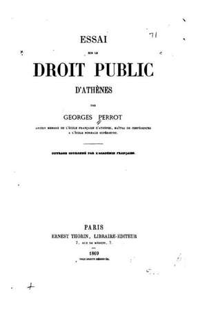 Essai Sur Le Droit Public D'Athenes de Georges Perrot