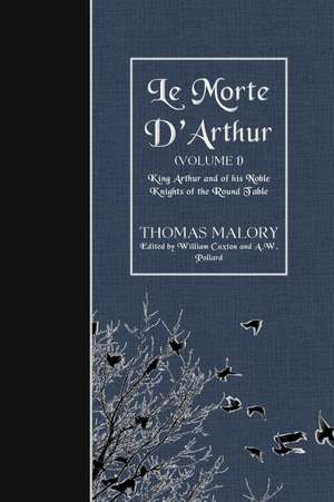 Le Morte D'Arthur (Volume 1) de Thomas Malory