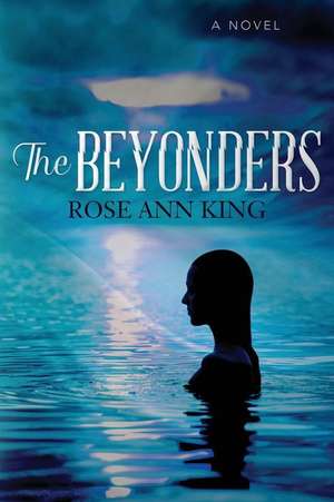 The Beyonders de Rose Ann King