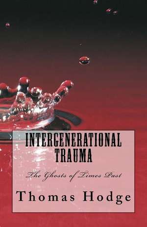 Intergenerational Trauma de MR Thomas L. Hodge