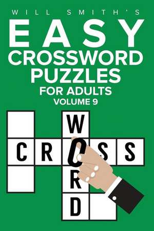 Will Smith Easy Crossword Puzzles for Adults - Volume 9 de Will Smith