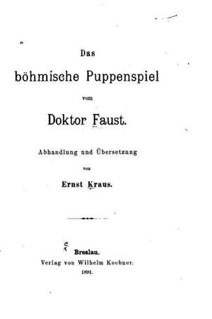 Das Bohmische Puppenspiel Vom Doktor Faust de Arno T. Kraus