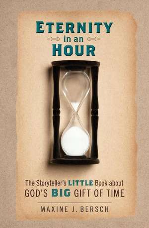 Eternity in an Hour de Maxine J. Bersch