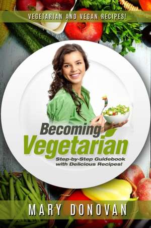 Becoming Vegetarian de Mary Donovan