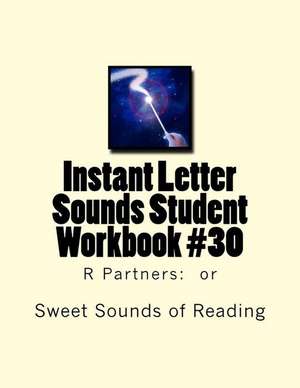 Instant Letter Sounds Student Workbook #30 de Sweet Sounds of Reading