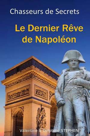 Le Dernier Reve de Napoleon de Valentine Stephen