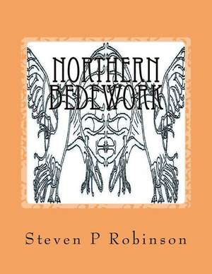 Northern Bedework de Steven P. Robinson