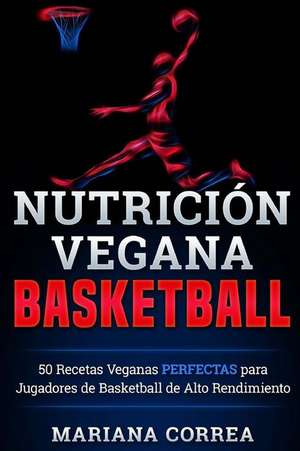 Nutricion Vegana Basketball de Mariana Correa