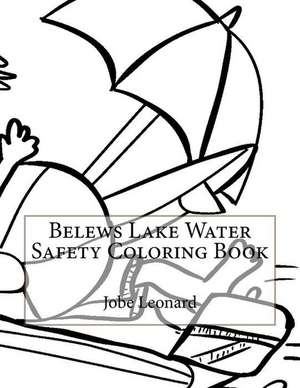 Belews Lake Water Safety Coloring Book de Jobe Leonard