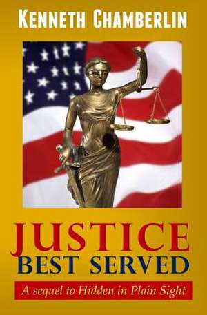 Justice Best Served de Kenneth B. Chamberlin