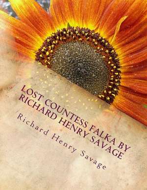 Lost Countess Falka by Richard Henry Savage de Richard Henry Savage