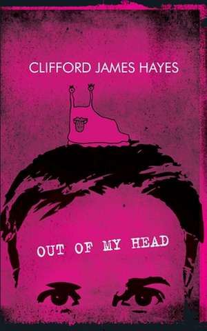 Out of My Head (2016 Edition) de Clifford James Hayes