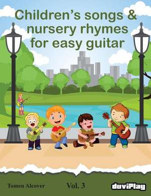 Children's Songs & Nursery Rhymes for Easy Guitar. Vol 3. de Tomeu Alcover