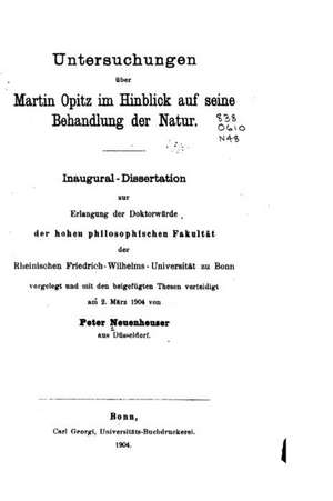 Untersuchungen Uber Martin Opitz Im Hinblick Auf Seine Behandlung Der Natur de Peter Neuenheuser