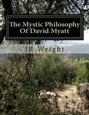 The Mystic Philosophy of David Myatt de Jr J.W . Wright