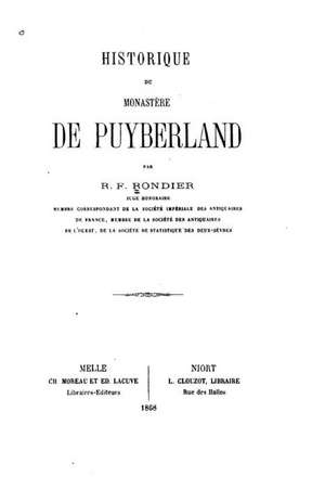 Historique Du Monastere de Puyberland de R. F. Rondier