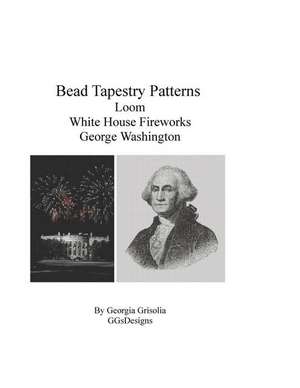 Bead Tapestry Patterns Loom White House Fireworks George Washington de Georgia Grisolia