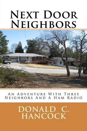 Next Door Neighbors de Donald C. Hancock