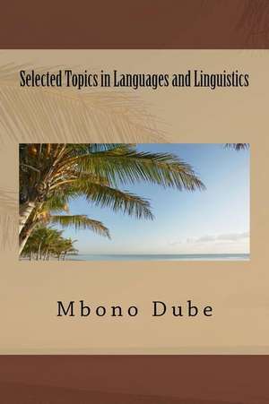 Selected Topics in Languages and Linguistics de Mbono Vision Dube