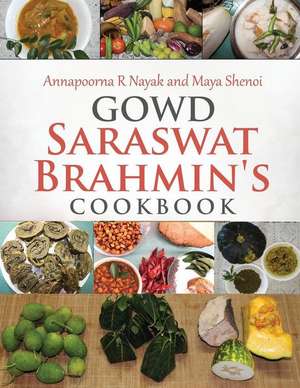 Gowd Saraswat Brahmin's Cookbook de Annapoorna R. Nayak