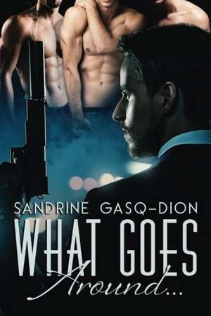 What Goes Around... de Sandrine Gasq-Dion