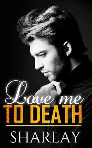 Love Me to Death de Sharlay