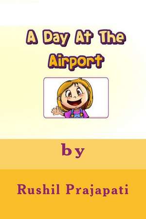 A Day at the Airport de Rushil Vipool Prajapati