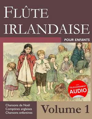 Flute Irlandaise Pour Enfants - Volume 1 de Stephen Ducke