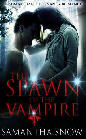 Spawn of the Vampire de Samantha Snow