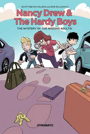 Nancy Drew and The Hardy Boys: The Mystery of the Missing Adults de Scott Bryan Wilson