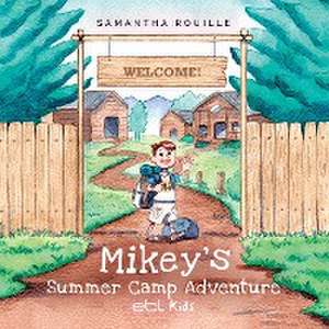 Mikey's Summer Camp Adventure de Samantha Rouille